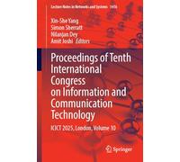 Proceedings of Tenth International Congress on Information and Communication Technology: ICICT 2025, London, Volume 10: 1416 (Lecture Notes in Networks and Systems, 1416)