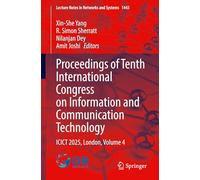 Proceedings of Tenth International Congress on Information and Communication Technology: ICICT 2025, London, Volume 4: 1443 (Lecture Notes in Networks and Systems, 1443)