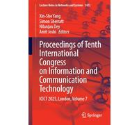 Proceedings of Tenth International Congress on Information and Communication Technology: ICICT 2025, London, Volume 7: 1413 (Lecture Notes in Networks and Systems, 1413)