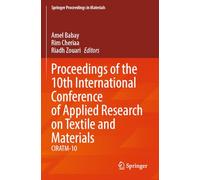Proceedings of the 10th International Conference of Applied Research on Textile and Materials: CIRATM-10: 49 (Springer Proceedings in Materials)