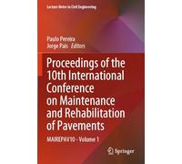 Proceedings of the 10th International Conference on Maintenance and Rehabilitation of Pavements: MAIREPAV10 - Volume 1: 522 (Lecture Notes in Civil Engineering, 522)