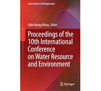 Proceedings of the 10th International Conference on Water Resource and Environment: 634 (Lecture Notes in Civil Engineering)