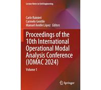 Proceedings of the 10th International Operational Modal Analysis Conference (IOMAC 2024): Volume 1: 514 (Lecture Notes in Civil Engineering)