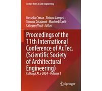 Proceedings of the 11th International Conference of Ar.Tec. (Scientific Society of Architectural Engineering): Colloqui.AT.e 2024 - Volume 1: 610 (Lecture Notes in Civil Engineering, 610)