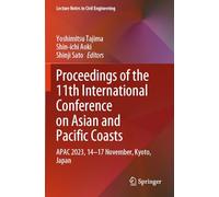 Proceedings of the 11th International Conference on Asian and Pacific Coasts: APAC 2023, 14-17 November, Kyoto, Japan: 394 (Lecture Notes in Civil Engineering, 394)
