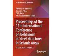 Proceedings of the 11th International Conference on Behaviour of Steel Structures in Seismic Areas: STESSA 2024 - Volume 2: 520 (Lecture Notes in Civil Engineering)