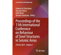 Proceedings of the 11th International Conference on Behaviour of Steel Structures in Seismic Areas: STESSA 2024 - Volume 1: 519 (Lecture Notes in Civil Engineering, 519)