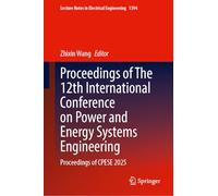 Proceedings of The 12th International Conference on Power and Energy Systems Engineering: Proceedings of CPESE 2025 (Lecture Notes in Electrical Engineering, 1394)