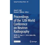 Proceedings of the 12th World Conference on Neutron Radiography: WCNR-12, June 2-7, 2024, Idaho Falls, Idaho, USA: 348 (Springer Proceedings in Physics, 348)
