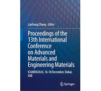 Proceedings of the 13th International Conference on Advanced Materials and Engineering Materials: ICAMEM2024, 16-18 December, Dubai, UAE: 324 (Springer Proceedings in Physics, 324)