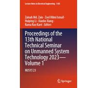 Proceedings of the 13th National Technical Seminar on Unmanned System Technology 2023-Volume 1: NUSYS’23: 1183 (Lecture Notes in Electrical Engineering, 1183)