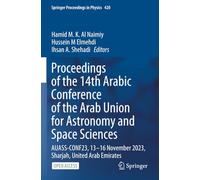 Proceedings of the 14th Arabic Conference of the Arab Union for Astronomy and Space Sciences: AUASS-CONF23, 13-16 November 2023, Sharjah, United Arab Emirates (Springer Proceedings in Physics)