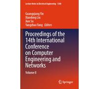 Proceedings of the 14th International Conference on Computer Engineering and Networks: Volume II: 1388 (Lecture Notes in Electrical Engineering)
