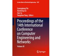 Proceedings of the 14th International Conference on Computer Engineering and Networks: Volume III: 1387 (Lecture Notes in Electrical Engineering)