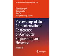 Proceedings of the 14th International Conference on Computer Engineering and Networks: Volume III: 1387 (Lecture Notes in Electrical Engineering)