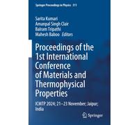 Proceedings of the 1st International Conference on Materials and Thermophysical Properties: ICMTP-2024, 21-23 November, Jaipur, India (Springer Proceedings in Physics)