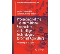Proceedings of the 1st International Symposium on Intelligent Technologies for Smart Agriculture: Proceedings of ITSA 2025: 1866 (Lecture Notes in Networks and Systems, 1866)