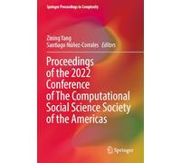 Proceedings of the 2022 Conference of The Computational Social Science Society of the Americas (Springer Proceedings in Complexity)
