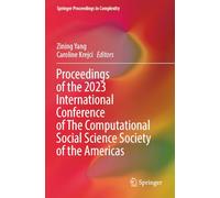 Proceedings of the 2023 International Conference of The Computational Social Science Society of the Americas (Springer Proceedings in Complexity)