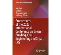 Proceedings of the 2023 International Conference on Green Building, Civil Engineering and Smart City: 328 (Lecture Notes in Civil Engineering)
