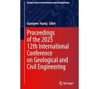 Proceedings of the 2025 12th International Conference on Geological and Civil Engineering (Springer Series in Geomechanics and Geoengineering)