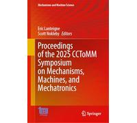 Proceedings of the 2025 CCToMM Symposium on Mechanisms, Machines, and Mechatronics: 184 (Mechanisms and Machine Science)