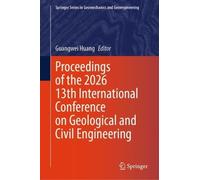 Proceedings of the 2026 13th International Conference on Geological and Civil Engineering (Springer Series in Geomechanics and Geoengineering)