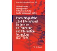 Proceedings of the 22nd International Conference on Computing and Information Technology (IC2IT2026): 5590 (Lecture Notes in Networks and Systems, 5590)