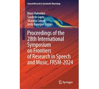 Proceedings of the 28th International Symposium on Frontiers of Research in Speech and Music, FRSM-2024: 14 (Current Research in Systematic Musicology, 14)