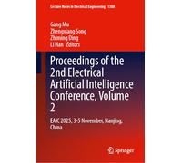 Proceedings of the 2nd Electrical Artificial Intelligence Conference, Volume 2: EAIC 2025, 3-5 November, Nanjing, China: 1588 (Lecture Notes in Electrical Engineering, 1588)