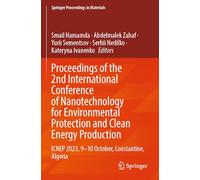 Proceedings of the 2nd International Conference of Nanotechnology for Environmental Protection and Clean Energy Production: ICNEP 2023, 9-10 October, ... 45 (Springer Proceedings in Materials, 45)