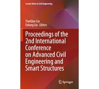 Proceedings of the 2nd International Conference on Advanced Civil Engineering and Smart Structures: 474 (Lecture Notes in Civil Engineering)