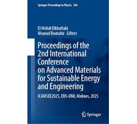 Proceedings of the 2nd International Conference on Advanced Materials for Sustainable Energy and Engineering: ICAMSEE2025, ENS-UMI, Meknes, 2025: 346 (Springer Proceedings in Physics, 346)