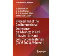Proceedings of the 2nd International Conference on Advances in Civil Infrastructure and Construction Materials (CICM 2023), Volume 1: 511 (Lecture Notes in Civil Engineering, 511)