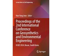 Proceedings of the 2nd International Conference on Geosynthetics and Environmental Engineering: ICGEE 2024, Busan, South Korea (Lecture Notes in Civil Engineering, 396)