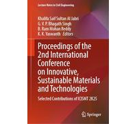 Proceedings of the 2nd International Conference on Innovative, Sustainable Materials and Technologies: Selected Contributions of ICISMT 2K25: 833 (Lecture Notes in Civil Engineering, 833)