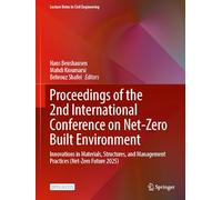 Proceedings of the 2nd International Conference on Net-Zero Built Environment: Innovations in Materials, Structures, and Management Practices ... 873 (Lecture Notes in Civil Engineering, 873)