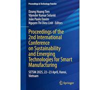 Proceedings of the 2nd International Conference on Sustainability and Emerging Technologies for Smart Manufacturing: SETSM 2025, 22-23 April, Hanoi, Vietnam (Proceedings in Technology Transfer)