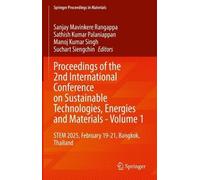 Proceedings of the 2nd International Conference on Sustainable Technologies, Energies and Materials - Volume 1: STEM 2025, February 19-21, Bangkok, ... 108 (Springer Proceedings in Materials, 108)