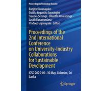 Proceedings of the 2nd International Conference on University-Industry Collaborations for Sustainable Development: ICSD 2025, 9-10 May, Colombo, Sri Lanka (Proceedings in Technology Transfer)