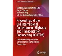 Proceedings of the 3rd International Conference on Highway and Transportation Engineering (ICHITRA): Disaster Resiliency for Future Development in ... 637 (Lecture Notes in Civil Engineering, 637)