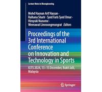 Proceedings of the 3rd International Conference on Innovation and Technology in Sports: ICITS 2024, 13-15 December, Bukit Jalil, Malaysia (Lecture Notes in Bioengineering)