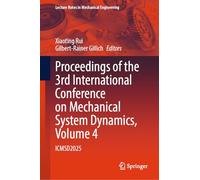 Proceedings of the 3rd International Conference on Mechanical System Dynamics, Volume 4: ICMSD2025 (Lecture Notes in Mechanical Engineering)