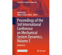Proceedings of the 3rd International Conference on Mechanical System Dynamics, Volume 5: ICMSD2025 (Lecture Notes in Mechanical Engineering)