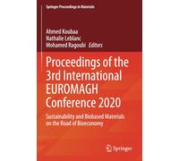 Proceedings of the 3rd International EUROMAGH Conference 2020: Sustainability and Biobased Materials on the Road of Bioeconomy (Springer Proceedings in Materials)