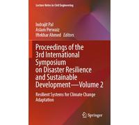 Proceedings of the 3rd International Symposium on Disaster Resilience and Sustainable Development-Volume 2: Resilient Systems for Climate Change ... 624 (Lecture Notes in Civil Engineering, 624)