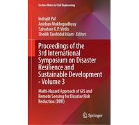 Proceedings of the 3rd International Symposium on Disaster Resilience and Sustainable Development-Volume 3: Multi-Hazard Approach of GIS and Remote ... 660 (Lecture Notes in Civil Engineering, 660)