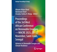 Proceedings of the 3rd West African Conference on Renewable Energies-WACRE 2025; 20-22 November, Saint-Louis, Senegal: Advances in Renewable Energies ... Resilience (Springer Proceedings in Energy)
