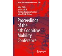 Proceedings of the 4th Cognitive Mobility Conference: 1768 (Lecture Notes in Networks and Systems)