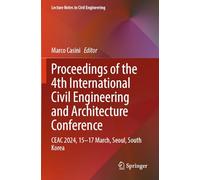 Proceedings of the 4th International Civil Engineering and Architecture Conference: CEAC 2024, 15-17 March, Seoul, South Korea (Lecture Notes in Civil Engineering, 534)